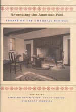 Cover for Re-Creating the American Past: Essays on the Colonial Revival