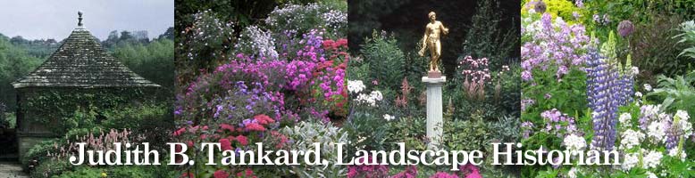 Judith B. Tankard, Landscape Historian banner. Four images-Gravettye pavilion,Munstead Wood flowers, Saint Gaudens statue, Mariners lupines