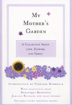 Cover for My Mother’s Garden: A Collection about Love, Flowers, and Family